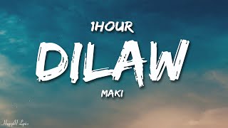 Maki  Dilaw Lyrics 1HOUR [upl. by Benia]