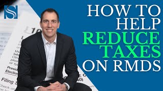 How to Help Reduce Taxes on Required Minimum Distributions RMDs [upl. by Ruthanne]