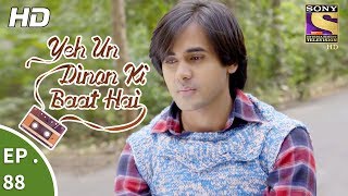 Yeh Un Dinon Ki Baat Hai  Ep 88  Webisode  4th January 2018 [upl. by Ardnasak]