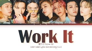 NCT U 엔시티 유 Work it  Color Coded Lyrics KorRomEng가사 [upl. by Bollen]