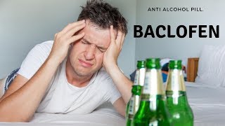 Anti alcohol pill Baclofen [upl. by Tut]