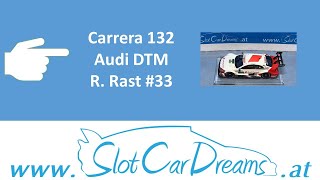 Carrera 132 Audi DTM R Rast 33 [upl. by Vladamar]