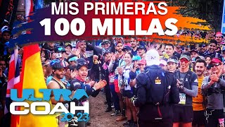 MIS PRIMERAS 100 MILLAS quotAQUI Y AHORAquot ULTRA COAH [upl. by Rizan]