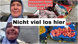 Da ist aber nicht mehr viel los hier Auswandern Türkei Weekend Daily Vlog 23 November 2024 [upl. by Goldia386]