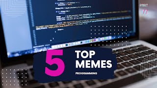 Top 5 HILARIOUS Programming MEMES part 11 [upl. by Allerim]