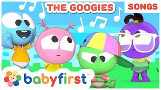 Nursery rhymes amp More  The Googies  Full compilation  Educational Songs for Kids  BabyFirst TV [upl. by Nedyah]