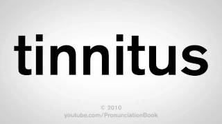 How To Pronounce Tinnitus [upl. by Barvick]