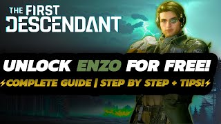 The First Descendant  HOW TO Unlock ENZO  FULL Farm GUIDE  TIPS amp Tricks [upl. by Ahsikam]