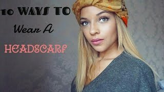 10 WAYS To WearTie A Headscarf [upl. by Akinna]