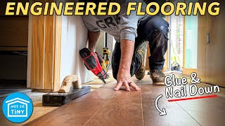 Installing ENGINEERED HARDWOOD FLOORING in the Not So Tiny House [upl. by Waddington]