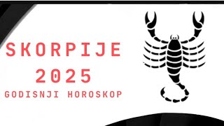 SKORPIJA 2025 GODISNJI HOROSKOP PO SFERAMA ZIVOTA [upl. by Kidder]