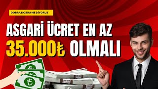 Asgari Ücret 35000₺ Olmalı Peki Sence asgariücret parakazanma işfikirleri [upl. by Teak]