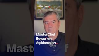 MasterChef Beyzanın Açıklamaları  Yılmaz Özdil [upl. by Gwenette]