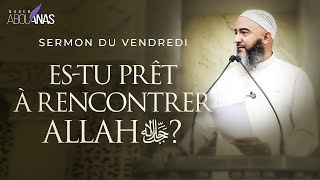 ESTU PRÊT À RENCONTRER ALLAH   NADER ABOU ANAS [upl. by Carina838]