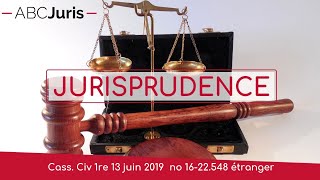 ⚖️Cass Civ 1re 13 juin 2019 no 1622548 étranger [upl. by Orgalim]