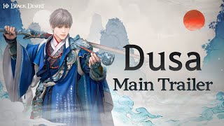 New Class quotDusaquot Trailer and Combat Video ｜Black Desert [upl. by Anrehs]