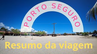 009  Porto Seguro BA  Resumo da viagem realizada em Jan 24 [upl. by Perdita430]