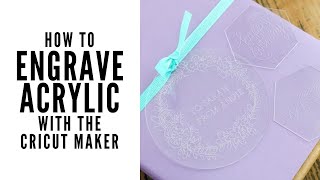 How to Engrave Acrylic with the Cricut Maker [upl. by Ociral]