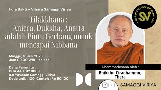 Puja Bakti 16 Juli 2023  Bhikkhu Ciradhammo Thera [upl. by Pitchford]