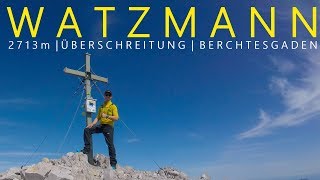 Watzmann 2713m  Die klassische Überschreitung als Tagestour  Berchtesgadener Land [upl. by Hanimay]