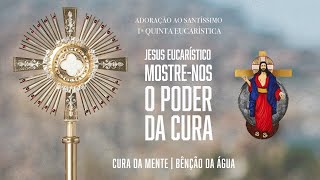 1ª QUINTA EUCARÍSTICA DO PODER DA CURA  ADORAÇÃO AO SANTÍSSIMO AO VIVO  PADRE REGINALDO MANZOTTI [upl. by Rebeh]