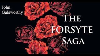 The Forsyte Saga – John Galsworthy Book in 10 minutes Themes Ideas Conclusion [upl. by Einallem]