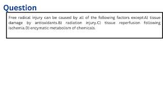 Free radical injury can be caused by all of the following factors except [upl. by Kubetz]