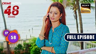 Addiction  Crime Patrol 48 Hours  Ep 58  Full Episode  9 Jan 2024 [upl. by Imim]