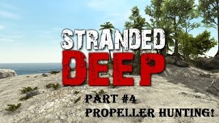 Stranded Deep Part 4 Propeller Hunting [upl. by Corella501]