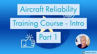 Continuing Airworthiness Management Organization TrainingGeneral Introduction To Reliability Part 1 [upl. by Nahsab]