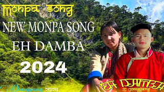 Eh Damba  New Monpa Song  Pema Eton amp Lobsang Choidup [upl. by Aroon]