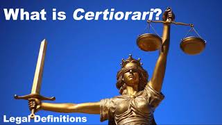 What is Certiorari legal terminology explained [upl. by Denyse591]