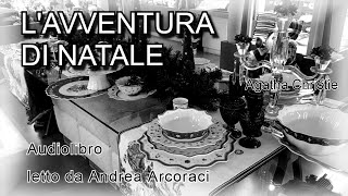 LAVVENTURA DI NATALE  Agatha Christie  Audiolibro [upl. by Nohsed]