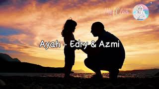 Ayah  Azmi amp Edry [upl. by Assilem]