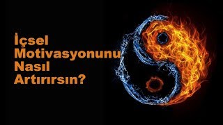 İçsel Motivasyonunu Nasıl Artırırsın [upl. by Goldie10]