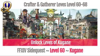 FFXIV Unlock Leves of Kugane Crafter amp Gatherer Level 6068  Stormblood [upl. by Neelhtakyram]