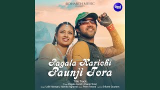 Pagala Karichi Paunji Tora Title Track From Pagala Karichi Paunji Tora [upl. by Htebyram]