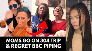 2 Moms REGRET Getting Piped by BBC on quot304 Girls Tripquot amp Claim SA [upl. by Zalucki]