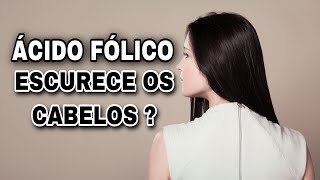 ÁCIDO FÓLICO ESCURECE O CABELO BRANCO FOLATO  METILFOLATO [upl. by Anyad628]