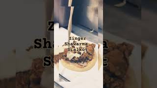 Zinger shawarma sialkot [upl. by Sokairyk174]