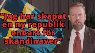 Nog med prat  nu bildar vi en egen republik för skandinaver  men Johan Lindblad [upl. by Travax128]