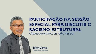 Dr Edson Gomes Participação na Sessão Especial Para Discutir o Racismo Estrutural [upl. by Baumann]