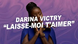 Darina Victry  Laisse moi taimer Paroles [upl. by Llerihs]