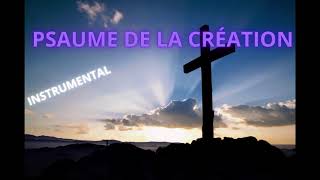 🎹PSAUME DE LA CREATION instrumental [upl. by Glasgo]