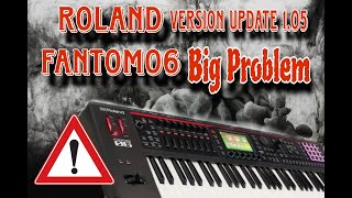 Roland Fantom 06  system version 105 update  Big Problem [upl. by Feeley]