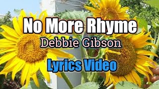 No More Rhyme Lyrics Video  Debbie Gibson [upl. by Izogn]