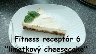 Fitness receptár 6 quotLimetkový cheesecakequot [upl. by Faith262]