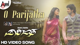 O Parijatha Video Song  Parijatha  Sonu Nigam  Shreya Ghoshal  Diganth  Aindrita Ray Manomurthy [upl. by Allisan989]