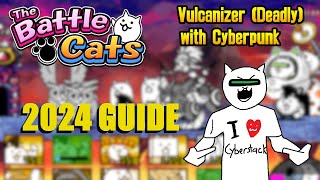 Battle Cats  Vulcanizer Deadly in 2024 with Cyberpunk READ DESCRIPTION [upl. by Dasha456]