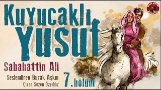 Kuyucaklı Yusuf  7 Bölüm  Sesli Kitap  Sabahattin Ali [upl. by Alol]